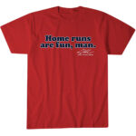 Boston Red Sox Adley Rutschman Home Runs Are Fun, Man Graphic Shirt for Baseball Fans
