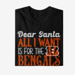 Dear Santa All I Want Is For The Bengals To Win The Super Bowl 2026 Shirt