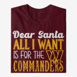 Dear Santa All I Want Is For The Commanders To Win The Super Bowl 2026 Shirt