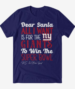 Dear Santa All I Want Is For The Giants To Win The Super Bowl 2026 Shirt
