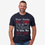 Dear Santa All I Want Is For The Patriots To Win The Super Bowl 2026 Shirt