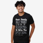 Dear Santa All I Want Is For The Raiders To Win The Super Bowl 2026 Shirt