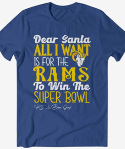 Dear Santa All I Want Is For The Rams To Win The Super Bowl 2026 Shirt