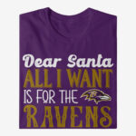 Dear Santa All I Want Is For The Ravens To Win The Super Bowl 2026 Shirt