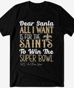 Dear Santa All I Want Is For The Saints To Win The Super Bowl 2026 Shirt