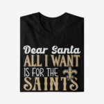 Dear Santa All I Want Is For The Saints To Win The Super Bowl 2026 Shirt