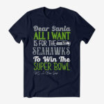 Dear Santa All I Want Is For The Seahawks To Win The Super Bowl 2026 Shirt