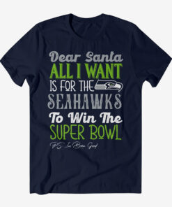 Dear Santa All I Want Is For The Seahawks To Win The Super Bowl 2026 Shirt