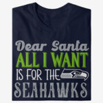 Dear Santa All I Want Is For The Seahawks To Win The Super Bowl 2026 Shirt