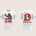 Denver Broncos 2026 I’m Drunk Today White Graphic Shirt for Football Fans