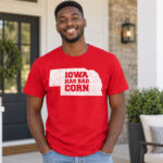 Iowa Has Bad Corn Nebraska Graphic Shirt
