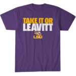 LSU Tigers Football Sam Leavitt Take It Or Leavitt Graphic Shirt for College Football Fans