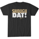 New Orleans Saints Tyler Shough Dat Graphic Shirt for Football Fans
