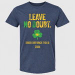 Notre Dame Fighting Irish Leave No Doubt Irish Revenge Tour 2026 Graphic Shirt for College Football Fans
