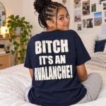 Colorado Avalanche Nathan MacKinnon Bitch It’s An Avalanche Graphic Hockey Shirt for Hockey Fans
